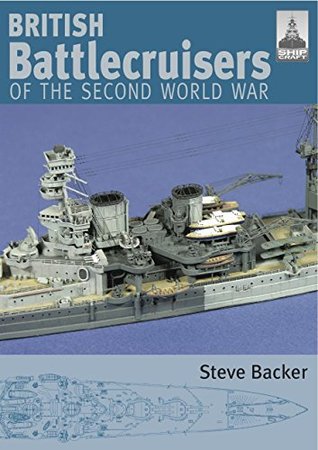 British Battlecruisers of the Second World War (ShipCraft #7)