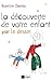 La découverte de votre enfant par le dessin (Psychologie) by Roseline Davido