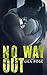 No Way Out (Hawks Motorcycl...