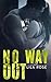 No Way Out (Hawks Motorcycle Club, #4)