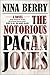 The Notorious Pagan Jones (...