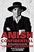 Amish Confidential by "Lebanon" Levi Stoltzfus