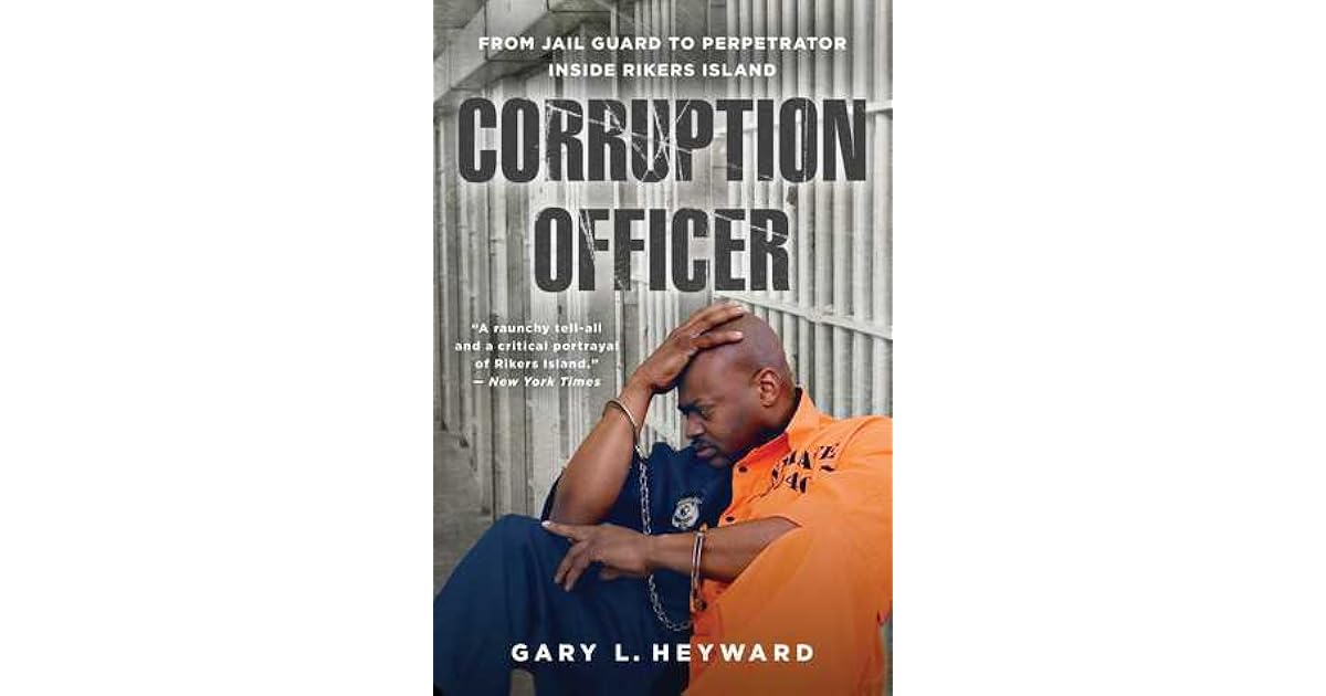 Corruption Officer From Jail Guard to Perpetrator Inside Rikers Island