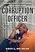 Corruption Officer by Gary Heyward