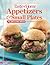 Taste of Home Appetizers & Small Plates: 201 Enticing Ideas For Perfect Parties (TOH Mini Binder)