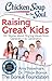 Chicken Soup for the Soul: Raising Great Kids: 101 Stories about Sharing Values from Generation to Generation