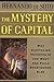 The Mystery Of Capital by Hernando de  Soto