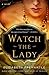 Watch the Lady by Elizabeth Fremantle