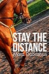 Stay the Distance by Mara Dabrishus
