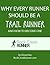 Why Every Runner Should Be ...
