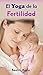 El Yoga de la Fertilidad by Beatriz Recio