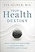 Your Health Destiny: How to...