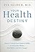 Your Health Destiny: How to Unlock Your Natural Ability to Overcome Illness, Feel Better, and Live Longer – A Harvard Guide to Epigenetics and Empowerment
