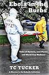 Ebola in the Burbs by T.C. Tucker