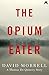 The Opium-Eater (Thomas De Quincey, #1.5)
