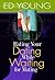 Rating Your Dating While Waiting for Mating