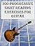 300 Progressive Sight Reading Exercises for Guitar