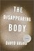 The Disappearing Body