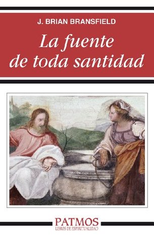 La fuente de toda santidad (Kindle Edition)