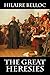 The Great Heresies by Hilaire Belloc