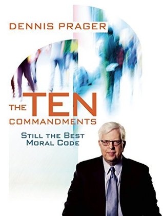 The Ten Commandments: Still the Best Moral Code (Kindle Edition)