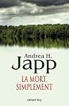 La Mort, simplement by Andrea H. Japp