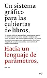 Un sistema gráfico para las cubiertas de libros: Hacia un lenguaje de parámetros