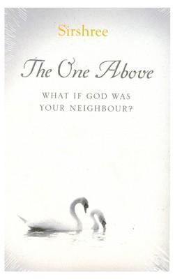 The One Above : What If God Was Your Neighbour?