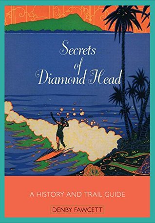 Secrets of Diamond Head: A History and Trail Guide (Kindle Edition)