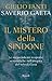 Il mistero della Sindone: Le sorprendenti scoperte scientifiche sull'enigma del telo di Gesù