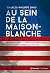 Au sein de la Maison-Blanch...