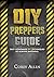 DIY Preppers Guide. Easy DI...