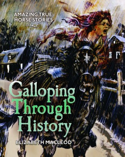 Galloping Through History: Amazing True Horse Stories (Paperback)