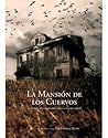 La mansión de los cuervos y otros relatos de casas encantadas La mansión de los cuervos y otros relatos de casas encantadas
