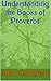 Understanding the Books of Proverbs by Alan Goldstein