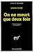 On ne meurt que deux fois