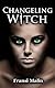 Changeling Witch by Fransi Malin Changeling Witch by Fransi Malin