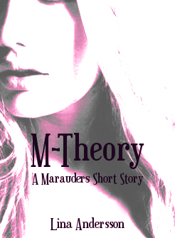M-Theory: A Marauders Short Story (Marauders #0)