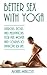 BETTER SEX WITH YOGA: Exercises, poses and meditations for men, women and couples to improve sex life. (SEX IMPROVEMENT Book 1)