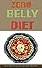 Zero Belly Diet: A Complete...
