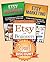 Selling on Etsy: 3 in 1 Master Class Box Set for Beginners: Book 1: Etsy for Beginners + Book 2: Etsy Business + Book 3: Etsy Marketing (Etsy - Etsy Business ... on Etsy - Etsy Marketing - Etsy 101)