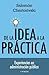 De la idea a la práctica (Spanish Edition)