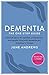 Dementia: The One-Stop Guid...