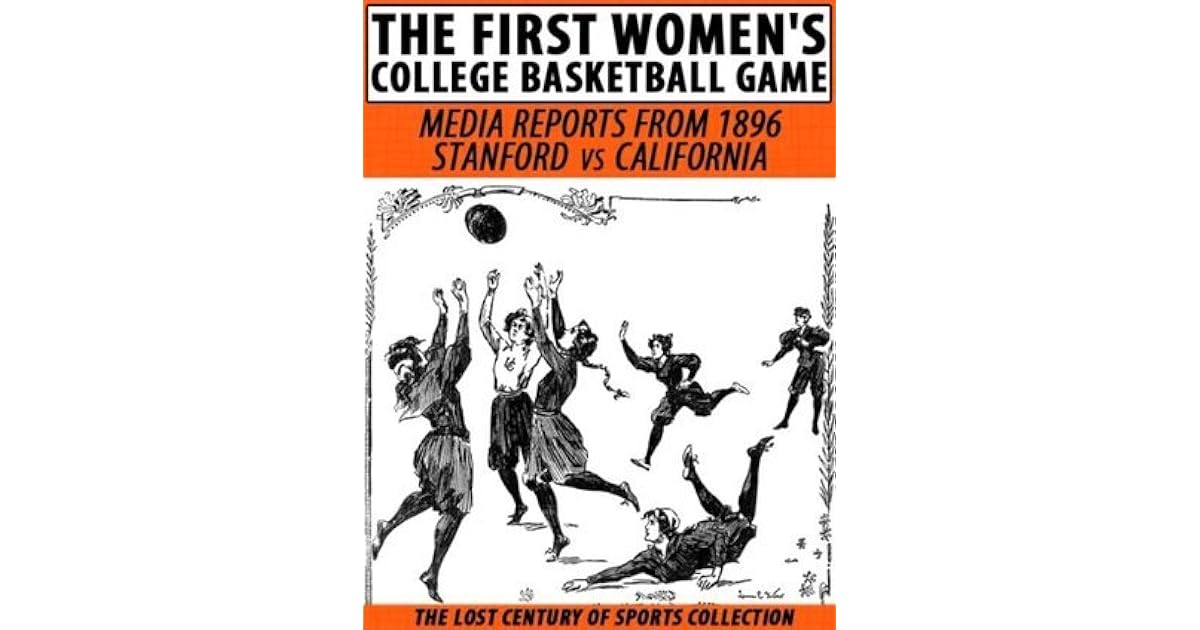 The First Women's College Basketball Game Media Reports from 1896