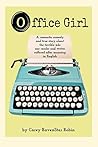Office Girl: A romantic comedy and true story about the terrible jobs one reader and writer suffered after majoring in English