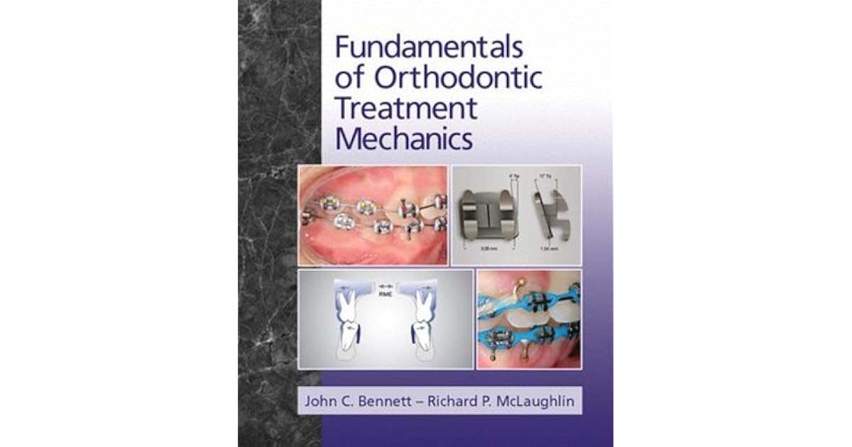 Fundamentals of Orthodontic Treatment Mechanics by John C.