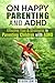 On Happy Parenting and ADHD