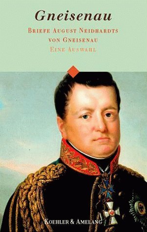 Gneisenau. Briefe August Neidhardts von Gneisenau. Eine Auswahl (Hardcover)