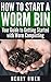 How to Start a Worm Bin: Yo...