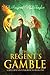 The Regent's Gamble (Spellbound Consortium, #1)